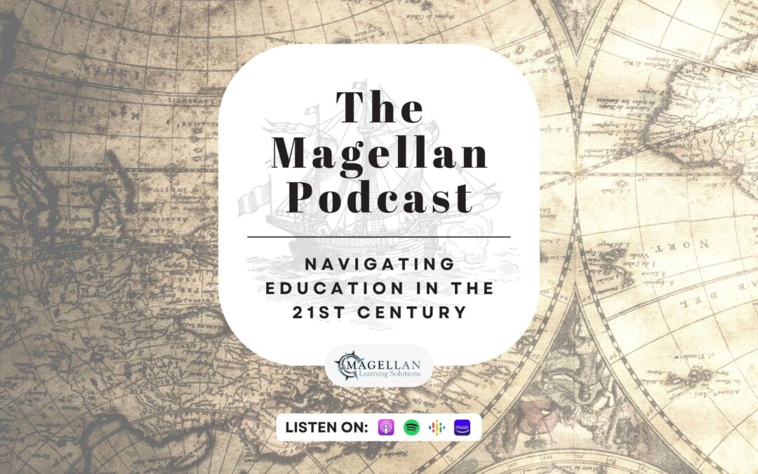 New Podcast – S1E8 How Magellan Helps Our Clients Create Quality Curriculum